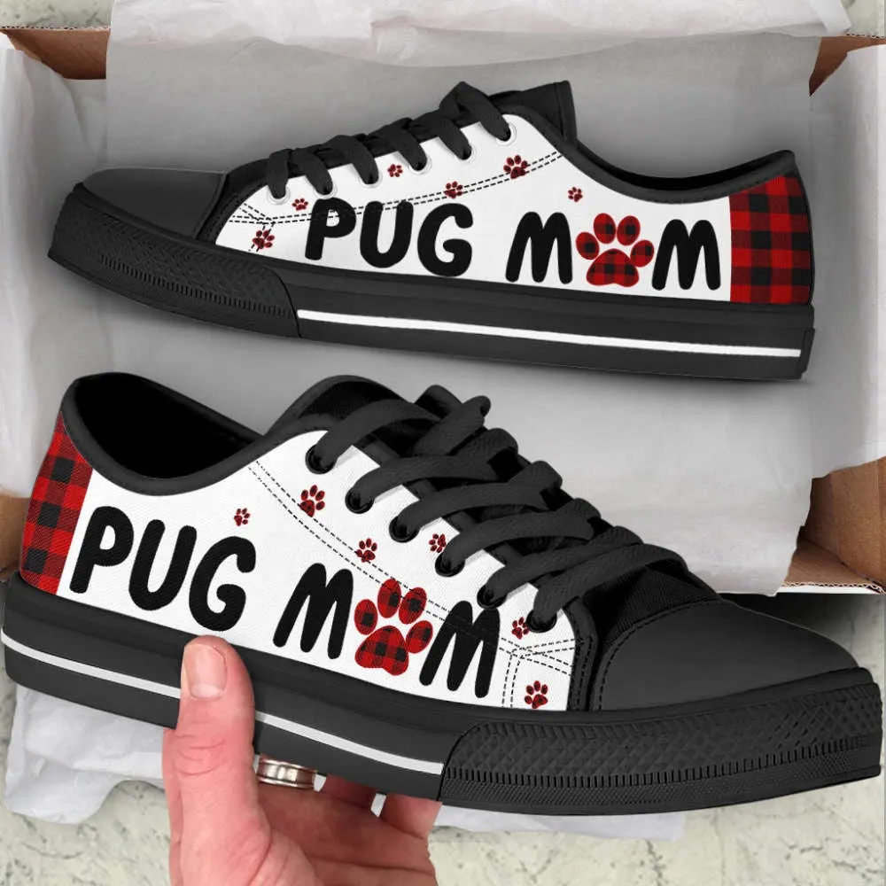 Pug Mom Paid Caro Low Top Shoes Canvas Sneakers Casual Shoes, Dog Printed Shoes, Canvas Shoes For Men, Women