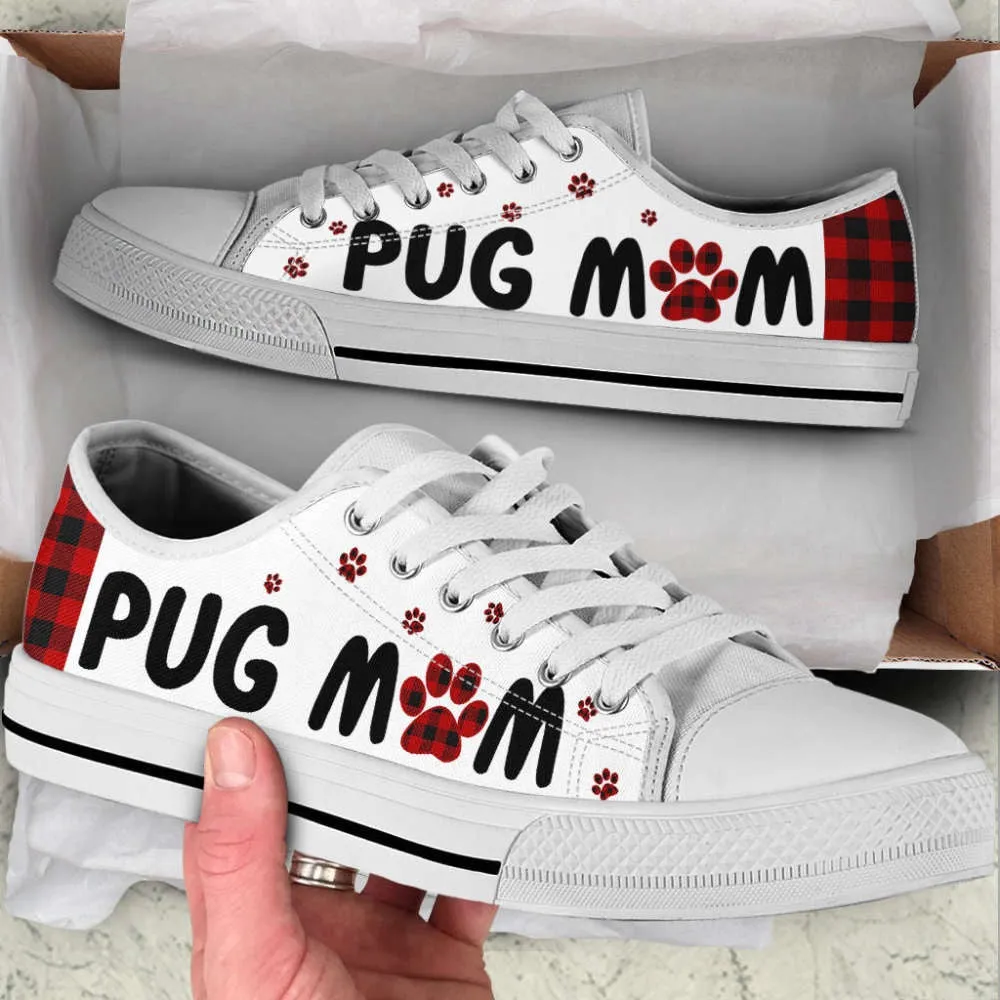 Pug Mom Paid Caro Low Top Shoes Canvas Sneakers Casual Shoes, Dog Printed Shoes, Canvas Shoes For Men, Women